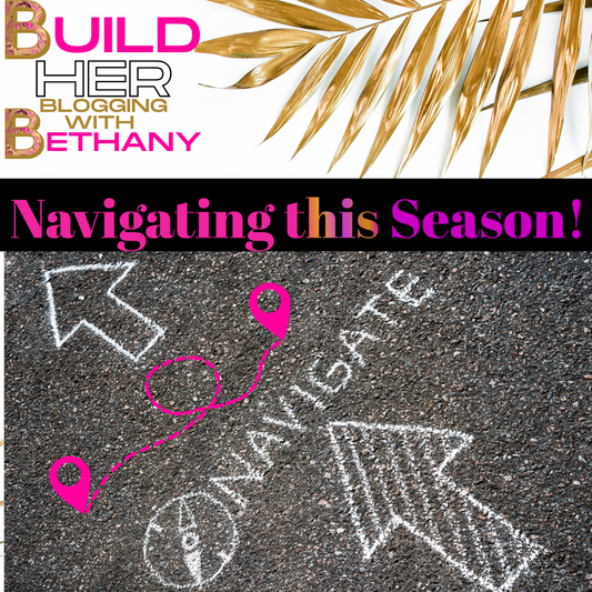 NAVIGATING THIS SEASON!